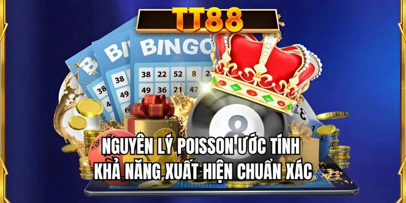 Nguyên lý Poisson ước tính khả năng xuất hiện chuẩn xác